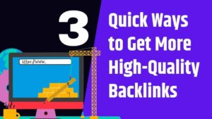 3 Quick Ways to Get More High-Quality Backlinks