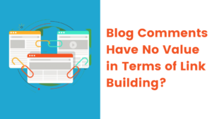 Blog Comments Have No Value in Terms of Link Building